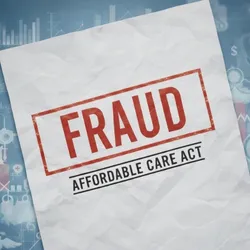 Paper with fraud stamp and "Affordable Care Act"